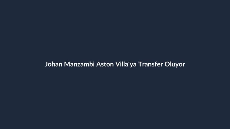 Johan Manzambi Aston Villa'ya Transfer Oluyor